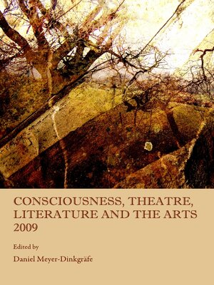cover image of Consciousness, Theatre, Literature and the Arts 2009